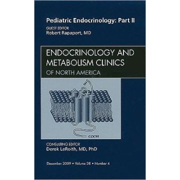 Pediatric Endocrinology: Part II, An Issue of Endocrinology and Metabolism Clinics Volume 38-4