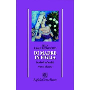 Di madre in figlia - Storia di un’analisi   [Ravasi - Cortina Raffaello]