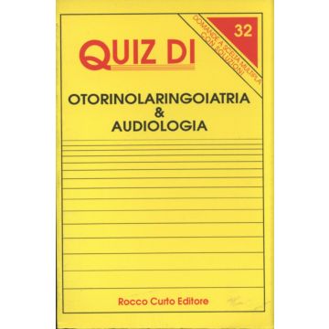 Quiz di otorinolaringoiatria & audiologia