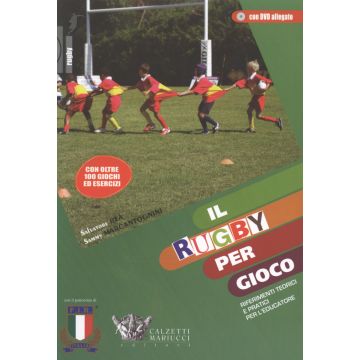Il rugby per gioco - Riferimenti teorici e pratici per l'allenatore