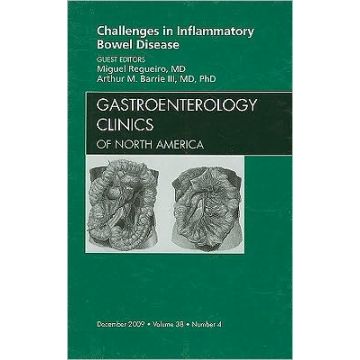 Challenges in Inflammatory Bowel Disease, An Issue of Gastroenterology Clinics Volume 38-4
