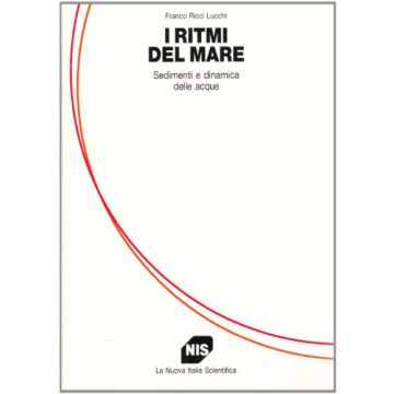 I Ritmi Del Mare. Sedimenti E Dinamica Delle Acque 