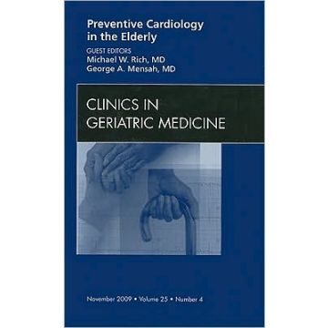Preventive Cardiology in the Elderly, An Issue of Clinics in Geriatric Medicine Volume 25-4