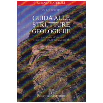 Guida alle strutture geologiche     [Roberts  - Muzzio Editore]