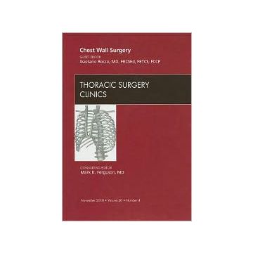 Chest Wall Surgery, An Issue of Thoracic Surgery Clinics