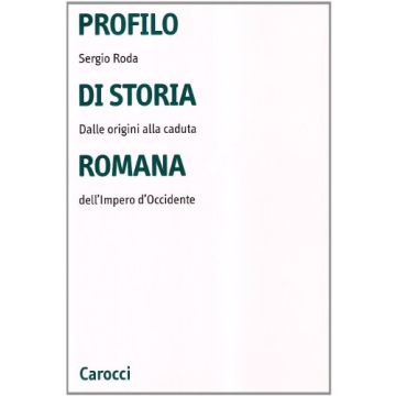 Profilo di storia romana. Dalle origini alla caduta dell'Impero