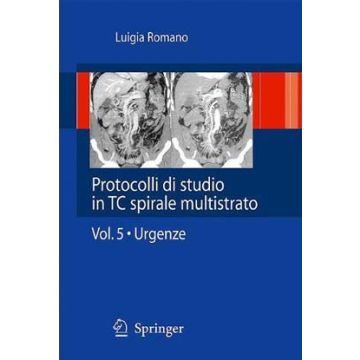 Protocolli di studio in TC spirale multistrato - Vol. 5 URGENZE