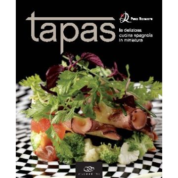 Tapas. La deliziosa cucina spagnola in miniatura 1/ed. [Roncero Paco - Edagricole]