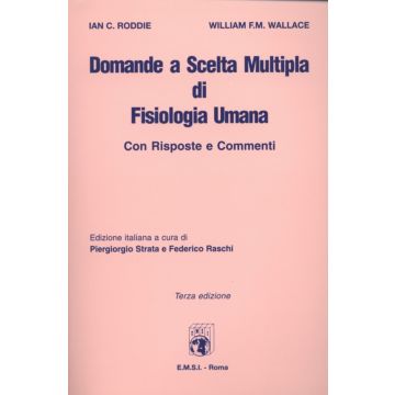 Domande a Scelta Multipla di Fisiologia Umana - Con Risposte e Commenti 3/ed.