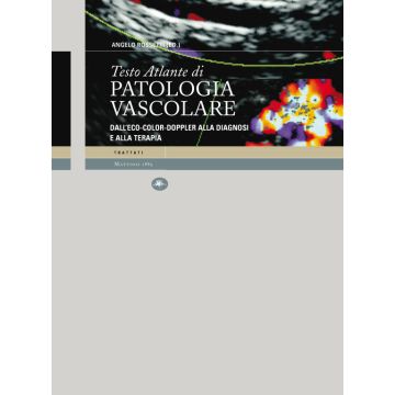 Testo Atlante di Patologia Vascolare - Dall'Eco-Color-Doppler alla diagnosi e alla terapia [Rossetti - Mattioli]