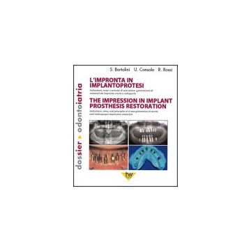 L'Impronta in Implantoprotesi. Indicazioni, scopi e principi di una nuova generazione di materiali da impronta sterili e radiopachi [Bortolini - Teamwork Medica]