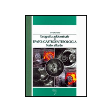 Ecografia addominale in Epato-Gastroenterologia - Testo Atlante