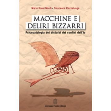Macchine e deliri bizzarri. Psicopatologia dei disturbi dei confini dell'Io