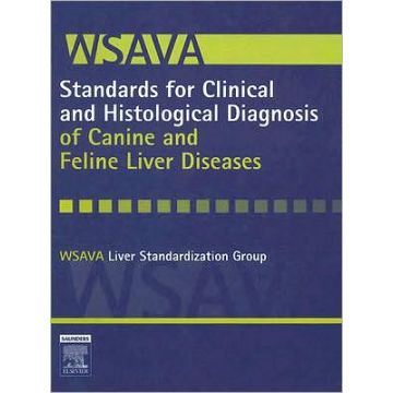 WSAVA Standards for Clinical and Histological Diagnosis of Canine and Feline Liver Diseases