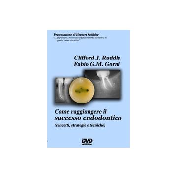 Come raggiungere il successo Endodontico. (concetti, strategie e tecniche) - 2 DVD [Ruddle; Gorni - Videomed]