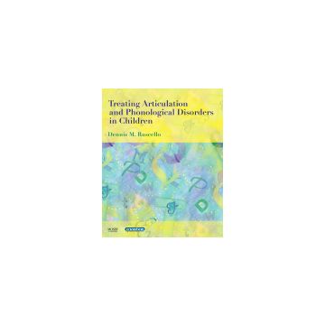 Treating Articulation and Phonological Disorders in Children