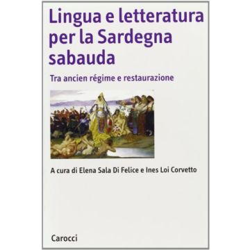 Lingua e letteratura per la Sardegna sabauda. Tra ancien régime e restaurazione