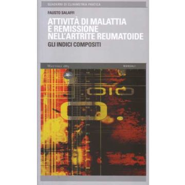 Attività di Malattia e remissione nell'Artrite Reumatoide. Gli indici compositi   [Salaffi - Mattioli]