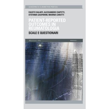 Patient-reported outcomes in reumatologia. Scale e questionari  [Salaffi; Ciapetti - Mattioli]