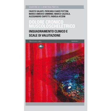 Dolore cronico muscoloscheletrico. Inquadramento clinico e scale di valutazione [Salaffi  - Mattioli]
