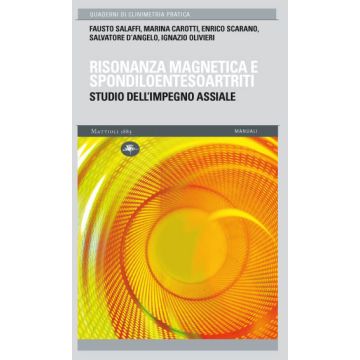 Risonanza magnetica e spondiloentesoartriti - Studio dell’impegno assiale    [Salaffi  - Mattioli]