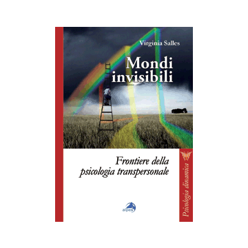 Mondi Invisibili  - Frontiere della psicologia transpersonale  [Salles - Alpes]