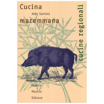 Cucina maremmana    [Santini - Muzzio Editore]