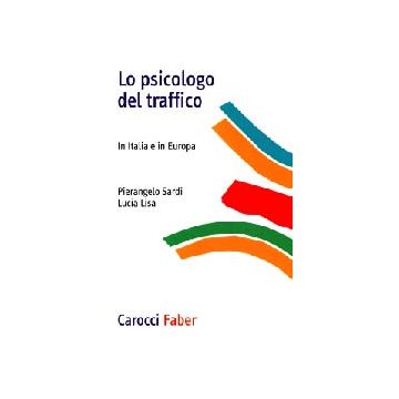 Lo Psicologo del Traffico. In Italia e in Europa.