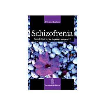 Schizofrenia. Dati della ricerca e approcci terapeutici   [Sartory  - Giovanni Fioriti Editore]