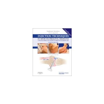 Injection Techniques in Musculoskeletal Medicine, 4th Edition - A Practical Manual for Clinicians in Primary and Secondary Care    [Saunders  - Elsevier Science]