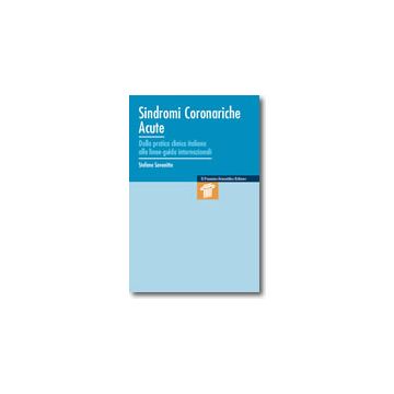 Sindromi Coronariche Acute - Dalla pratica clinica italiana alle linee-guida internazionali   [Savonitto - Pensiero Scientifico]