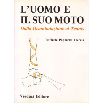 L'uomo e il suo moto [Trerccia - Verduci] Treccfia Raffaele Paperella Verduci Editore 9788876201677