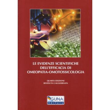 Le evidenze scientifiche dell'efficacia di omeopatia - omotossicologia 4/Ed.  [Milani - Guna] Milani Leonello Guna 9788885076655