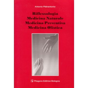 riflessologia-medicina-naturale-medicina-preventiva-medicina-olistica Pietrantonio Antonio Pitagora 9788837114756