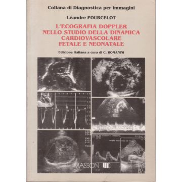 L'ecografia doppler nello studio della dinamica cardiovascolare fetale e neonatale [Pourcelot - Elsevier Masson] 9788821422898