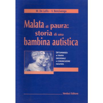 malata-di-paura-storia-di-una-bambina-autistica-un-esperienza-di-terapia-emozionale-in-comunicazione-facilitata-de-lellis-verduci-editore-9788076206076