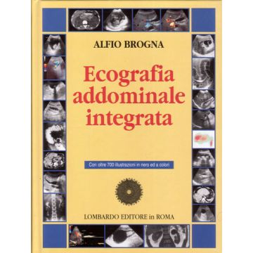Ecografia addominale integrata Brogna Alfio Lombardo 9788870200898 8870200892