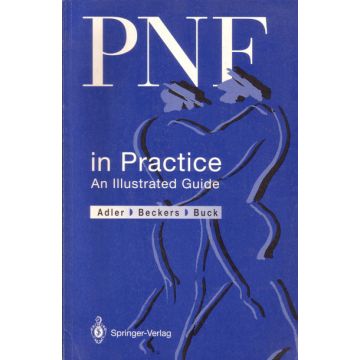 PNF in practice an illustrated guide Adler Susan; Beckers Dominiek 9783540526490 Springer Verlag