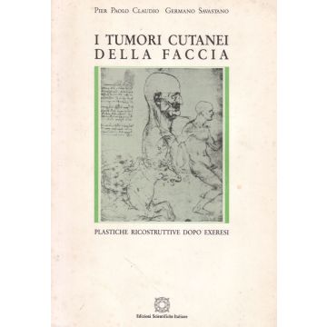 i-tumori-cutanei-della-faccia-plastiche-ricostruttive-dopo-exeresi-claudio-edizioni-scientifiche-italiane-9788871044897