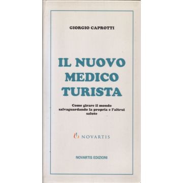 il-nuovo-medico-turista-come-girare-il-mondo-salvaguardando-la-propria-e-l-altrui-salute-caprotti-novartis