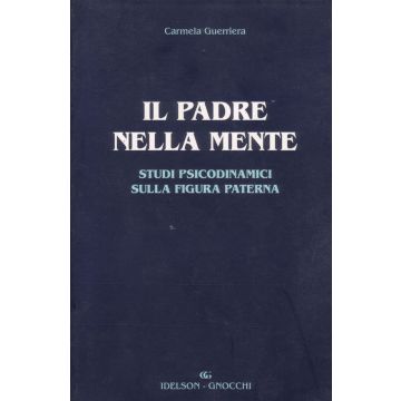 Il padre nella mente: studi psicodinamici sulla figura paterna [Guerriera - Idelson Gnocchi]