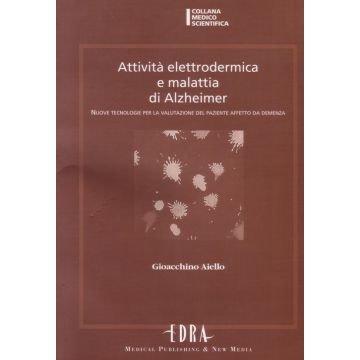  Attività elettrodermica e malattia di Alzheimer. Nuove tecnologie per la valutazione del paziente affetto da demenza [Aiello - Elsevier Masson]