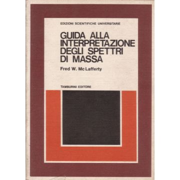 guida-alla-interpretazione-degli-spettri-di-massa-mc-lafferty-tambutini-editore