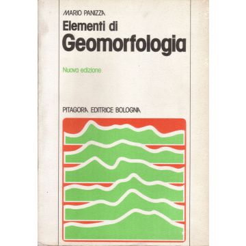 Elementi di geomorfologia 2/Ed. [Panizza - Pitagora Editrice] 9788837100957