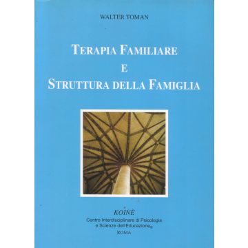 terapia-familiare-e-struttura-della-famiglia-toman-koine-9788887771008