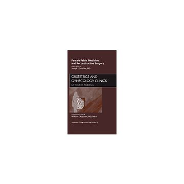 Female Pelvic Medicine and Reconstructive Surgery, An Issue of Obstetrics and Gynecology Clinics Volume 36-3