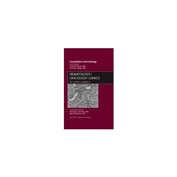Consultative Hematology, An Issue of Hematology/Oncology Clinics of North America  [Schiffman  - Elsevier Science]