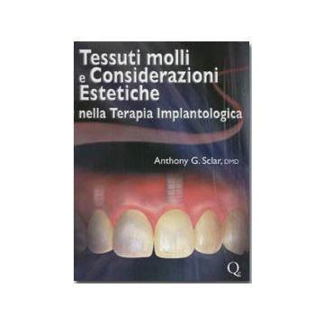 Tessuti molli e considerazioni estetiche nella terapia implantologica [Sclar - Quintessenza]