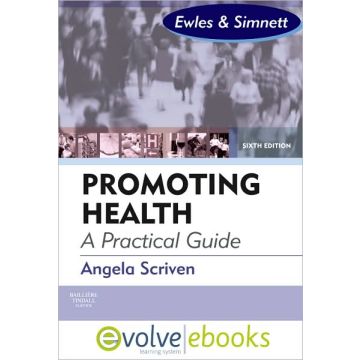 Promoting Health: A Practical Guide Text and Evolve eBooks Package, 6th Edition Forewords: Linda Ewles & Ina Simnett; Richard Parish