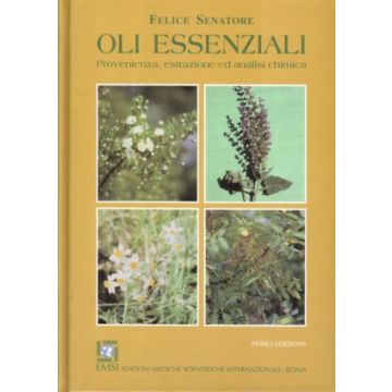 Oli essenziali. Provenienza, estrazione ed analisi chimica [Senatore - Emsi]